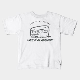 Life is a Journey, Make it an Adventure Kids T-Shirt